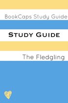Study Guides 71 - Study Guide: The Fledgling (A BookCaps Study Guide)