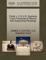 Porter V. U S U.S. Supreme Court Transcript of Record with Supporting Pleadings