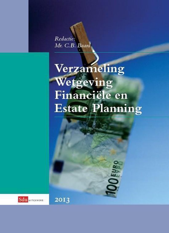 Verzameling wetgeving financiele en estate planning 2013 - cover