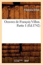 Litterature- Oeuvres de Fran�ois Villon. Partie 1 (�d.1742)