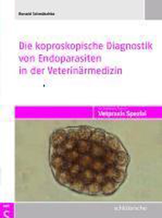 Die koproskopische Diagnostik von Endoparasiten in der Veter ... - cover