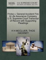 Fricke V. General Accident Fire & Life Assurance Company U.S. Supreme Court Transcript of Record with Supporting Pleadings
