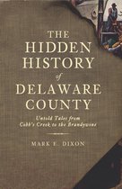 Hidden History - The Hidden History of Delaware County