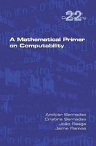 A Mathematical Primer on Computability