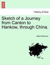 Sketch of a Journey from Canton to Hankow, Through China.