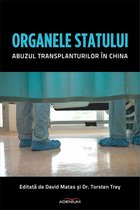 În afara colecțiilor - Organele statului. Abuzul transplanturilor în China