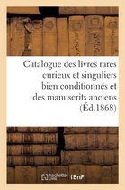 Ga(c)Na(c)Ralita(c)S- Catalogue Des Livres Rares Curieux Et Singuliers En Tous Genres