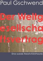 Der Weltgesellschaftsvertrag: Eine soziale Relativitätstheorie