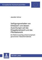 Verfuegungsverhalten Von Erblassern Und Dessen Auswirkungen Auf Das Ehegattenerbrecht Und Das Pflichtteilsrecht