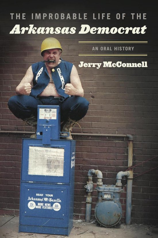 The Improbable Life of the Arkansas Democrat - cover