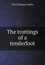 The Trottings of a Tenderfoot