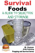Survival Foods: A Guide To Selection And Storage