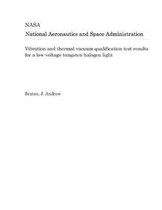 Vibration and Thermal Vacuum Qualification Test Results for a Low-Voltage Tungsten-Halogen Light