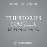 The Stories You Tell Lib/E