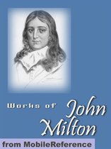 Works Of John Milton: Including Paradise Lost, Paradise Regained, Samson Agonistes, Areopagitica & More (Mobi Collected Works)