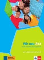 Wir Neu A1.1 - Grundkurs Deutsch für junge Lernende Lehr- und Arbeitsbuch + Audio-CD