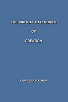 The Biblical Categories of Creation