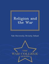 Religion and the War - War College Series