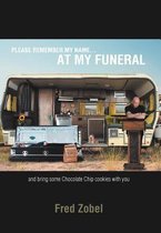 Please Remember My Name...at My Funeral