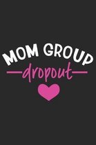 Mom Group Dropout