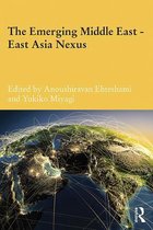Durham Modern Middle East and Islamic World Series - The Emerging Middle East-East Asia Nexus