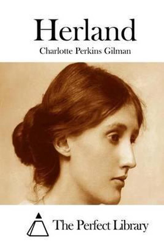 Herland, Charlotte Perkins Gilman 9781511708005 Boeken