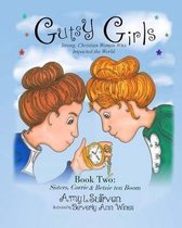 Gutsy Girls: Strong Christian Women Who Impacted the World: Book Two