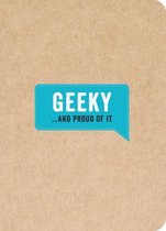 Geeky...And Proud Of It