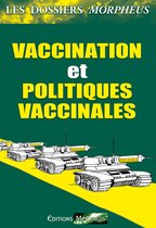Les dossiers Morphéus - Dossiers vaccination et politiques vaccinales