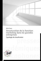 Structuration de la Fonction Marketing Dans Les Grandes Entreprises