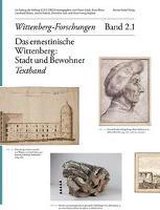 Das ernestinische Wittenberg: Stadt und Bewohner