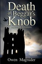 Death at Beggar's Knob and Other Adventures