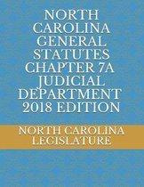 North Carolina General Statutes Chapter 7a Judicial Department 2018 Edition