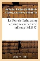 La Tour de Nesle, Drame En Cinq Actes Et En Neuf Tableaux