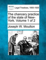 The Chancery Practice of the State of New-York. Volume 1 of 2