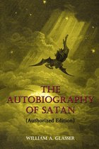 The Autobiography of Satan: Authorized Edition
