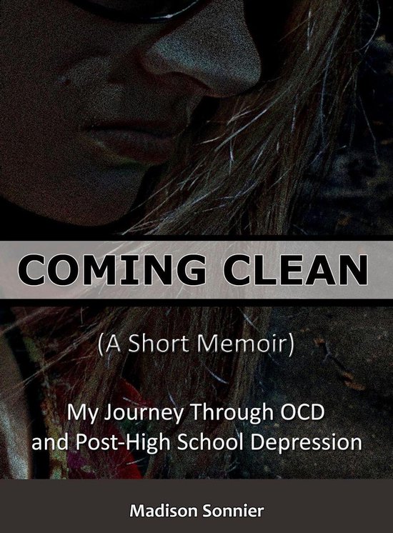 Coming Clean (A Short Memoir): My Journey Through OCD and Po ... - cover