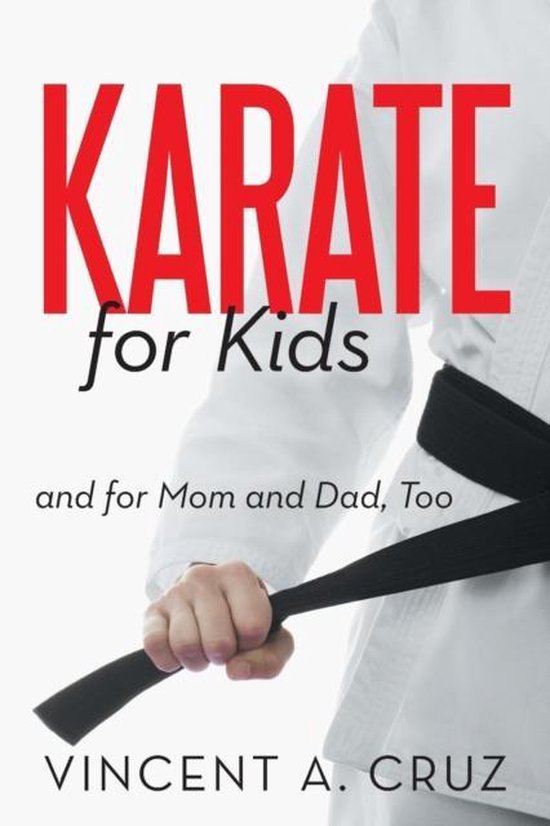 Karate for Kids and for Mom and Dad, Too - cover