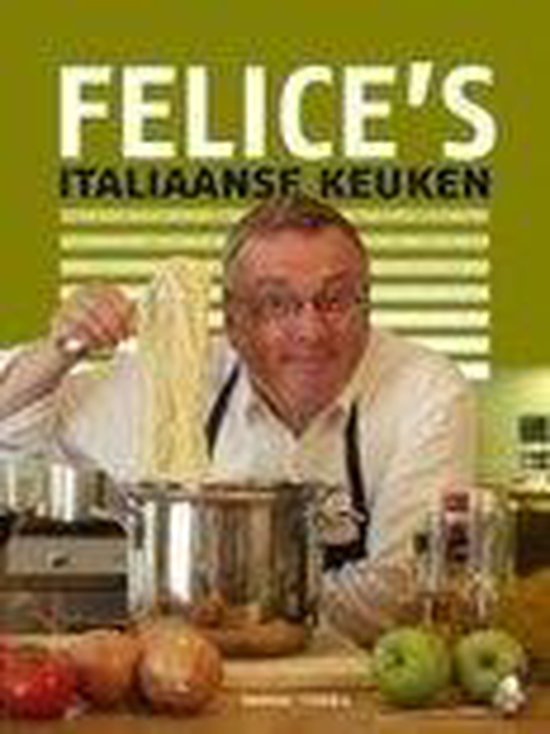 Cover van het boek 'Felice's Italiaanse keuken'