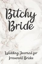 Bitchy Bride Wedding Journal for Irreverent Brides