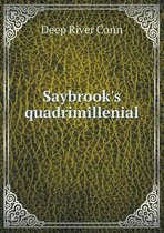 Saybrook's Quadrimillenial