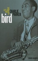 ISBN Bird : The Life and Music of Charlie Parker, Photographie, Anglais, 224 pages