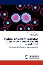 Protein Biomarker, Oxidative Stress & DNA Strand Breaks in Leukemia