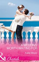 Proposals in Paradise 1 - A Wedding Worth Waiting For (Proposals in Paradise, Book 1) (Mills & Boon Cherish)