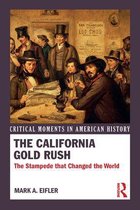 Critical Moments in American History - The California Gold Rush
