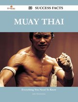 Muay Thai 33 Success Facts - Everything you need to know about Muay Thai