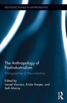 Routledge Studies in Anthropology - The Anthropology of Postindustrialism