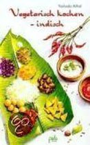 Vegetarisch Kochen - Indisch