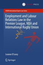 ASSER International Sports Law Series - Employment and Labour Relations Law in the Premier League, NBA and International Rugby Union