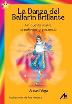 La Danza del Bailarín Brillante. Un cuento sobre creatividad y paciencia.